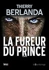 La fureur du prince by Thierry Berlanda