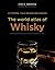 The World Atlas of Whisky: More than 200 distilleries explored and 750 expressions tasted