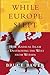 While Europe Slept: How Rad...