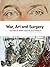 War, Art and Surgery: The Work of Henry Tonks & Julia Midgley