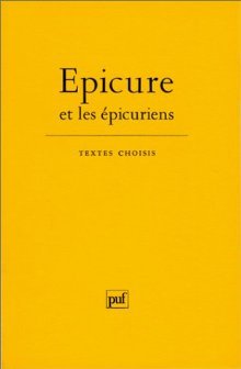 Épicure et les épicuriens: Textes choisis par Jean Brun