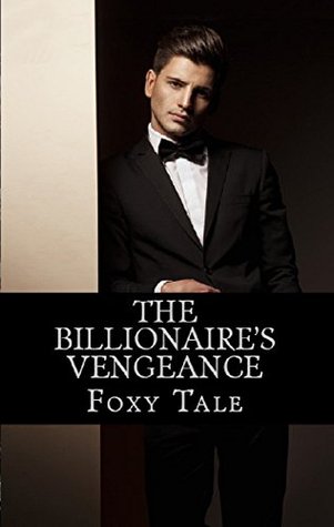 The Billionaire's Vengeance (The Billionaire's Revenge, #2)