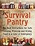 Survival Pantry: The Best Instructions for Safe Canning, Freezing and Drying Food in a Case of Emergency (Survival Pantry, Preppers Pantry, Prepper Surviva)