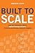 Built to SCALE: How Top Companies Create Breakthrough Growth Through Exceptional Advisory Boards