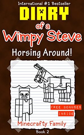 Wimpy Steve Book 2: Horsing Around! (An Unofficial Minecraft Diary Book) (Minecraft Diary: Wimpy Steve)