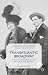 Transatlantic Broadway: The Infrastructural Politics of Global Performance (Transnational Theatre Histories)