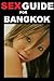 Bangkok : Sex Travel Guide (Aphrodite Collection Book 1)