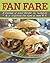 Fan Fare: A Playbook of Great Recipes for Tailgating or Watching the Game at Home
