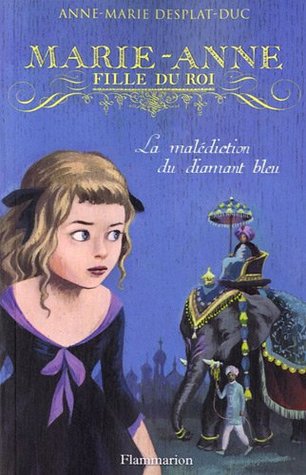 La malédiction du diamant bleu (Marie-Anne, fille du roi, #5)