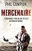 Mercenaire: Témoignage d'un soldat d'élite autour du monde