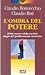L'Ombra del Potere. Il lato...