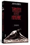 TANZEN HEISST HINGABE by Jana Feuerbach