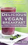 Delicious Vegan Breakfast: 21 Family Favorite Recipes Delicious Vegan Breakfast: 21 Family Favorite Recipes