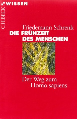 Die Frühzeit des Menschen. Der Weg zum Homo sapiens. (Paperback)
