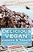 Delicious Vegan Cookies and Treats: 21 Family Favorite Recipes