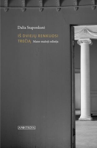Iš dviejų renkuosi trečią. Mano mažoji odisėja (Paperback)