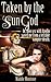Taken by the Sun God: Or, h...