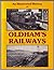 An Illustrated History of Oldham's Railways