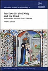 Practices for the Living and the Dead - Medieval and Post-Reformation burials in Scandinavia (Paperback)