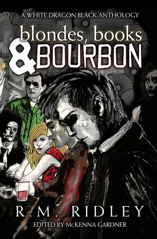 Blondes, Books, and Bourbon: A White Dragon Black Anthology