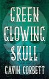 Green Glowing Skull by Gavin Corbett Green Glowing Skull by Gavin Corbett