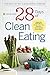 28 Days of Clean Eating: The Healthy Way to Kick Dieting Forever