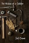 The Wisdom of a Cobbler by Sid Crowe