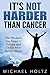 It's Not Harder Than Cancer: The Mindsets You Need to Survive and Thrive After Serious Illness