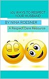 101 Ways to RESPECT Your Husband