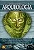 Breve historia de la arqueología (Spanish Edition)