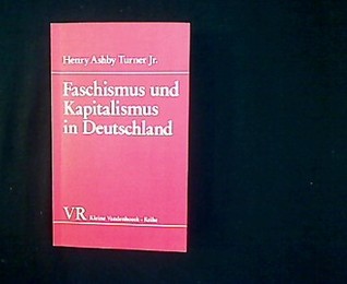 Faschismus und Kapitalismus in Deutschland : Studien zum Verhältnis zwischen Nationalsozialismus und Wirtschaft.