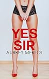 Yes, Sir by Aubrey Merlot
