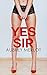 Yes, Sir by Aubrey Merlot