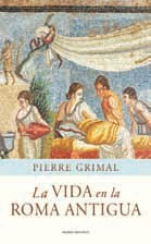 La Vida en la Roma Antigua (Paperback)