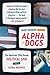 Alpha Dogs by James Harding