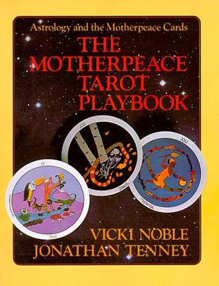 The Motherpeace Tarot Playbook: Astrology and the Motherpeace Cards (Paperback)