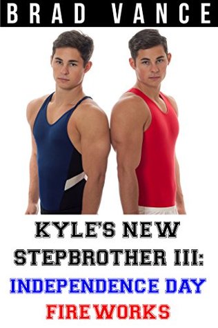 Kyle's New Stepbrother III: Independence Day Fireworks (Kindle Edition)