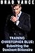 Training Christopher Blue: Submitting the Dominant Billionaire (Mr. Larkin and Mr. Blue Book 1)
