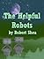 The Helpful Robots