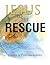 Jesus to the Rescue
