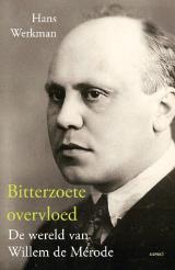 Bitterzoete overvloed: de wereld van Willem de Mérode (Paperback)