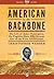 American to the Backbone: The Life of James Pennington, the Fugitive Slave Who Became One of the First Abolitionists