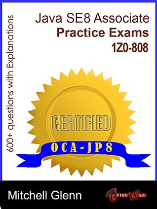 OCAJP Oracle Certified Associate Java SE 8 Programmer Practice Exams
