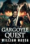 Gargoyle Quest by William Massa Gargoyle Quest by William Massa