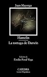 Hamelin; La tortuga de Darwin by Juan Mayorga Hamelin; La tortuga de Darwin by Juan Mayorga