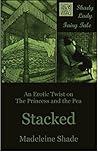 Stacked: An Erotic Twist on The Princess and the Pea