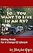 So...You Want To Live In An RV?: Getting Ready For A Change Of Lifestyle