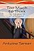 TOO MUCH TO THINK by Antoine Tarser
