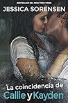 La coincidencia de Callie y Kayden by Jessica Sorensen La coincidencia de Callie y Kayden by Jessica Sorensen