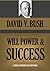 WILL POWER AND SUCCESS by David V. Bush